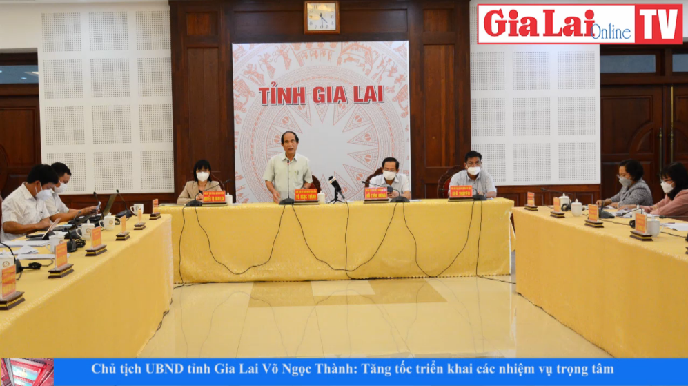 Gia Lai 48h: Chủ tịch UBND tỉnh Gia Lai Võ Ngọc Thành: Tăng tốc triển khai các nhiệm vụ trọng tâm