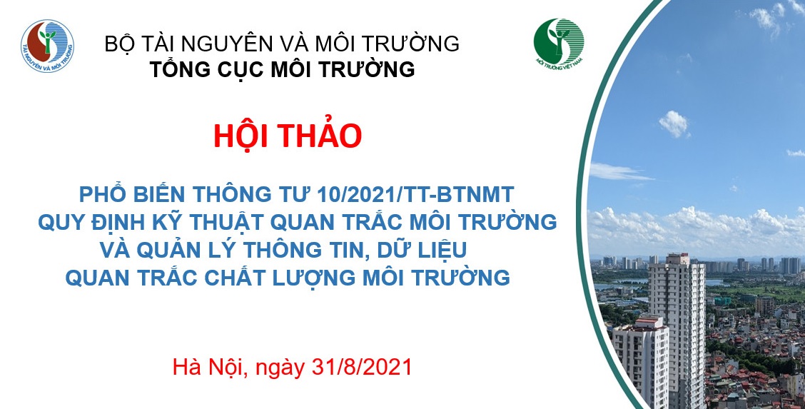 Hội thảo phổ biến Thông tư số 10/2021/TT-BTNMT của Bộ Tài nguyên và Môi trường: Quy định kỹ thuật quan trắc môi trường và quản lý thông tin, dữ liệu quan trắc môi trường